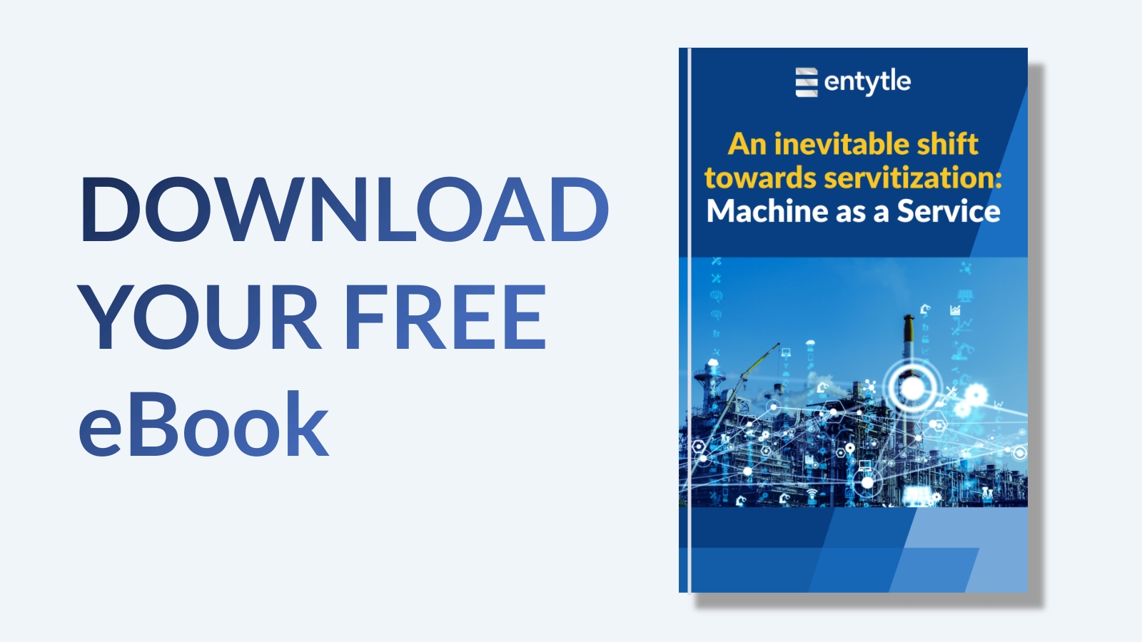 An inevitable shift towards servitization: Machine as a Service